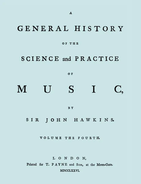 Обложка книги A General History of the Science and Practice of Music. Vol.4 of 5. .Facsimile of 1776 Edition of Vol.4.., John Hawkins