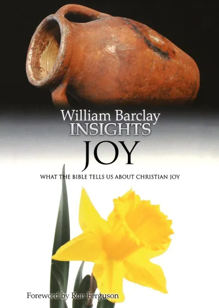 Обложка книги Insights. Joy: What the Bible Tells Us about Christian Joy, William Barclay