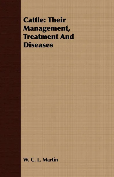 Обложка книги Cattle. Their Management, Treatment And Diseases, W. C. L. Martin
