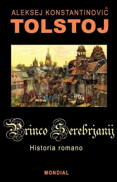 Обложка книги Princo Serebrjanij (Historia Romano En Esperanto), Aleksey Konstantinovich Tolstoy, Maria Shidlovskaja