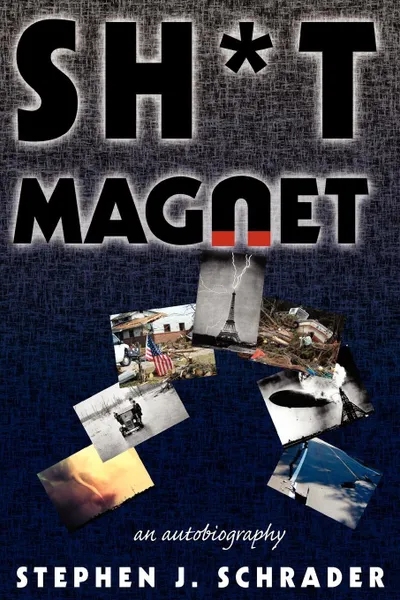 Обложка книги Sh*t Magnet, Stephen J. Schrader