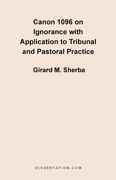 Обложка книги Canon 1096 on Ignorance with Application to Tribunal and Pastoral Practice, Girard M. Sherba