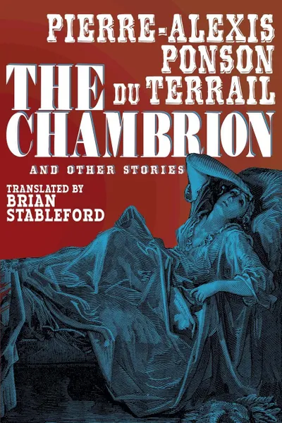 Обложка книги The Chambrion and Other Stories, Pierre-Alexis Ponson Du Terrail, Brian Stableford