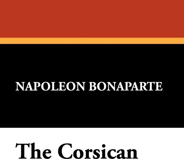 Обложка книги The Corsican, Napoleon Bonaparte