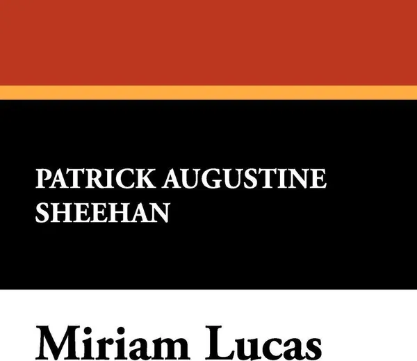 Обложка книги Miriam Lucas, Patrick Augustine Sheehan