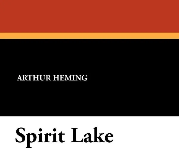 Обложка книги Spirit Lake, Arthur Heming