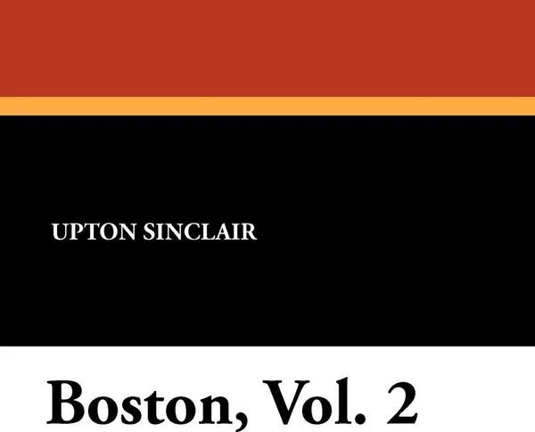 Обложка книги Boston, Vol. 2, Upton Sinclair