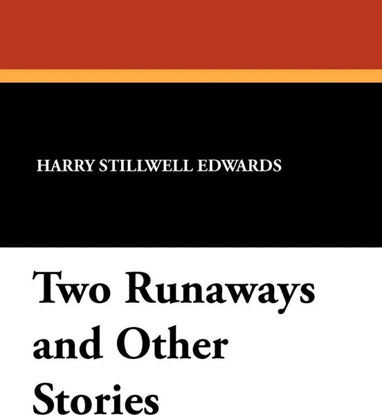 Обложка книги Two Runaways and Other Stories, Harry Stillwell Edwards