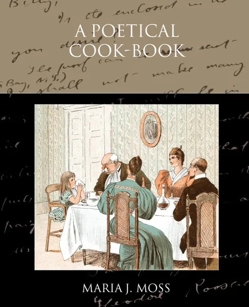 Обложка книги A Poetical Cook-Book, Maria J. Moss