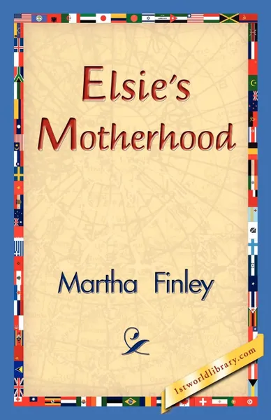 Обложка книги Elsie's Motherhood, Martha Finley