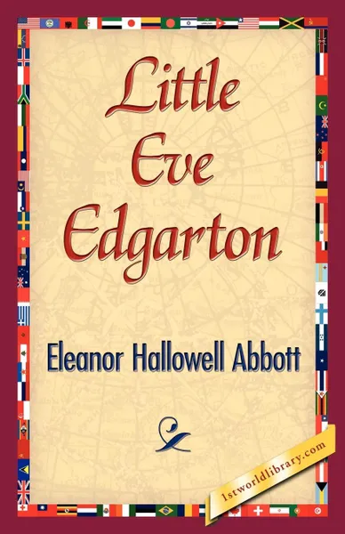 Обложка книги Little Eve Edgarton, Hallowell Abbo Eleanor Hallowell Abbott, Eleanor Hallowell Abbott