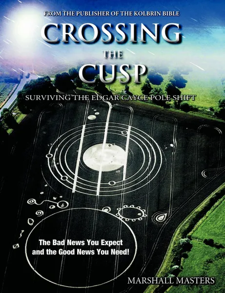 Обложка книги Crossing the Cusp. Surviving the Edgar Cayce Pole Shift, Marshall Masters