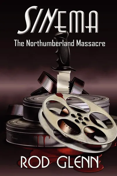 Обложка книги Sinema. The Northumberland Massacre, Rod Glenn