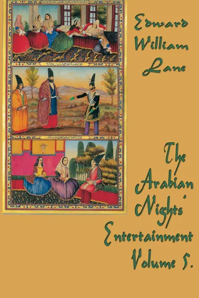 Обложка книги The Arabian Nights'  Entertainment Volume 5., William Lane Edward