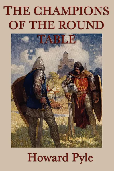 Обложка книги The Story of the Champions of the Round Table, Howard Pyle