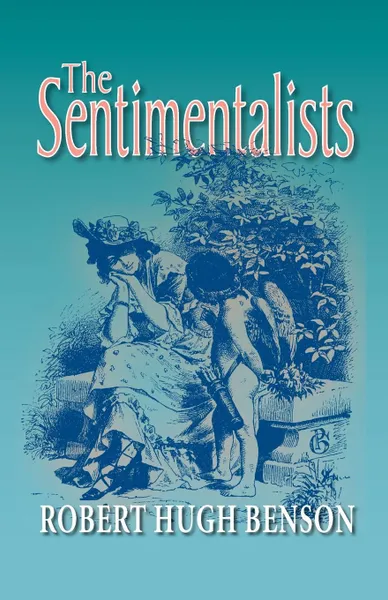 Обложка книги The Sentimentalists, Robert Hugh Benson