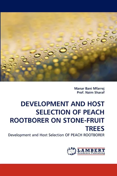 Обложка книги Development and Host Selection of Peach Rootborer on Stone-Fruit Trees, Manar Bani Mfarrej, Prof Naim Sharaf