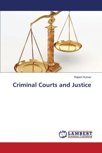 Обложка книги Criminal Courts and Justice, Kumar Rajesh