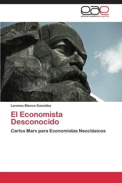 Обложка книги El Economista Desconocido, Blanco Gonzalez Lorenzo