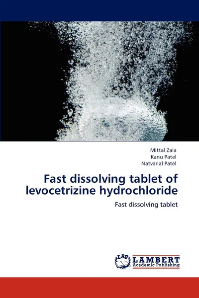 Обложка книги Fast Dissolving Tablet of Levocetrizine Hydrochloride, Mittal Zala, Kanu Patel, Natvarlal M. Patel