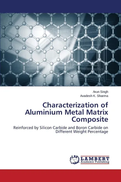 Обложка книги Characterization of Aluminium Metal Matrix Composite, Singh Arun, Sharma Avadesh K.