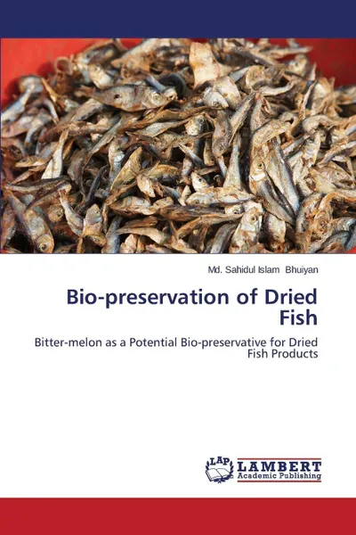 Обложка книги Bio-preservation of Dried Fish, Bhuiyan Md. Sahidul Islam