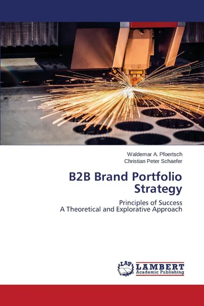 Обложка книги B2B Brand Portfolio Strategy, Pfoertsch Waldemar A., Schaefer Christian Peter