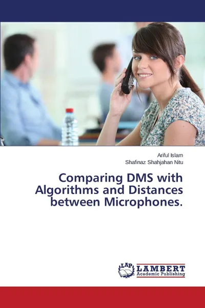 Обложка книги Comparing Dms with Algorithms and Distances Between Microphones., Islam Ariful, Nitu Shafinaz Shahjahan