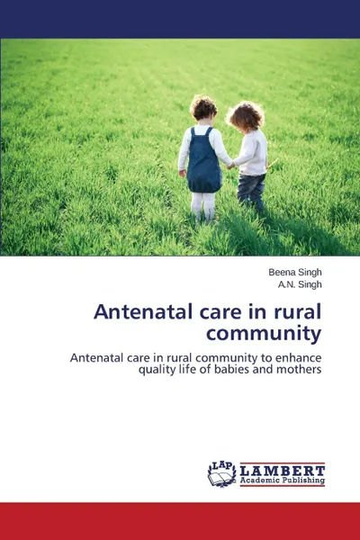 Обложка книги Antenatal care in rural community, Singh Beena, Singh A.N.