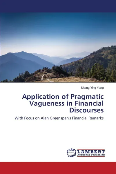 Обложка книги Application of Pragmatic Vagueness in Financial Discourses, Yang Shang Ying