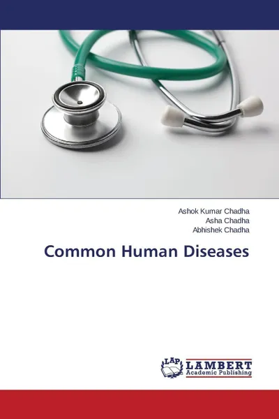 Обложка книги Common Human Diseases, Chadha Ashok Kumar, Chadha Asha, Chadha Abhishek