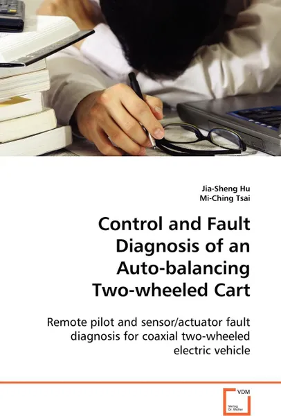 Обложка книги Control and Fault Diagnosis of an Auto-balancing Two-wheeled Cart, Jia-Sheng Hu, Mi-Ching Tsa