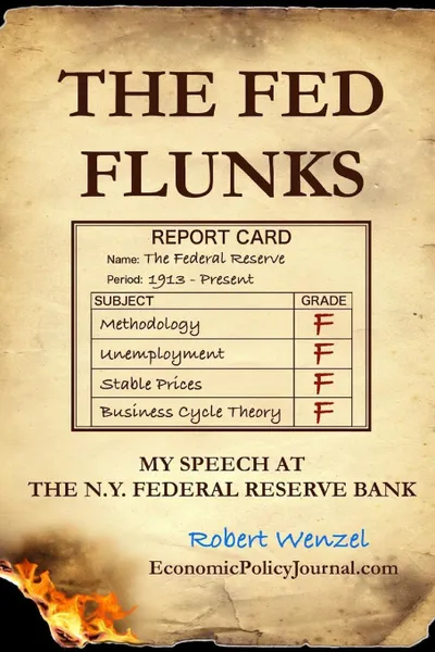 Обложка книги The Fed Flunks. My Speech at the New York Federal Reserve Bank, Robert Wenzel