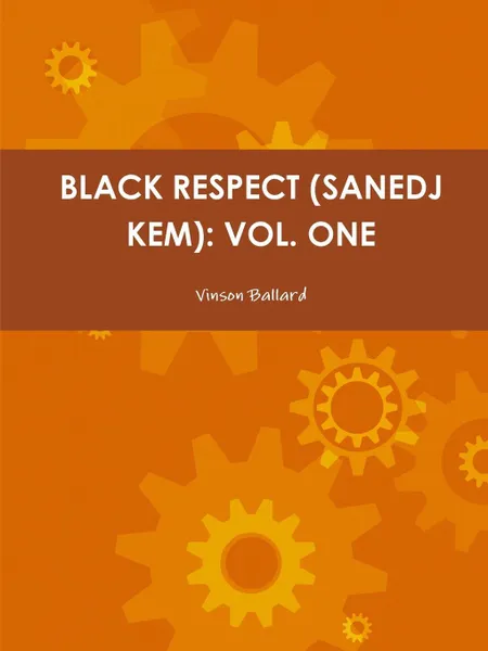 Обложка книги Black Respect (Sanedj Kem). Vol. One, Vinson Ballard