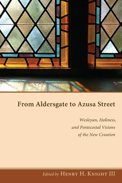 Обложка книги From Aldersgate to Azusa Street, 