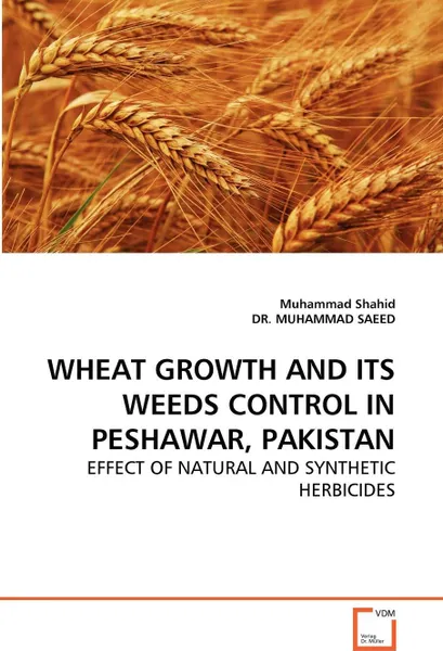 Обложка книги Wheat Growth and Its Weeds Control in Peshawar, Pakistan, Muhammad Shahid, Muhammad Saeed