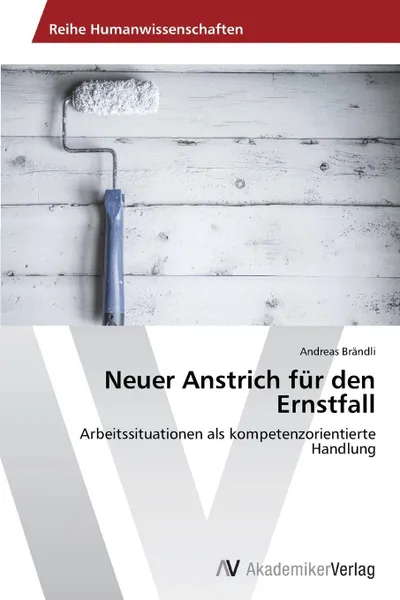 Обложка книги Neuer Anstrich fur den Ernstfall, Brändli Andreas