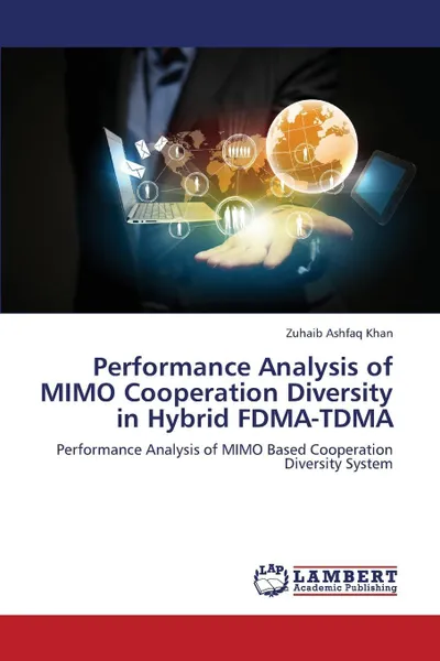 Обложка книги Performance Analysis of Mimo Cooperation Diversity in Hybrid Fdma-Tdma, Khan Zuhaib Ashfaq