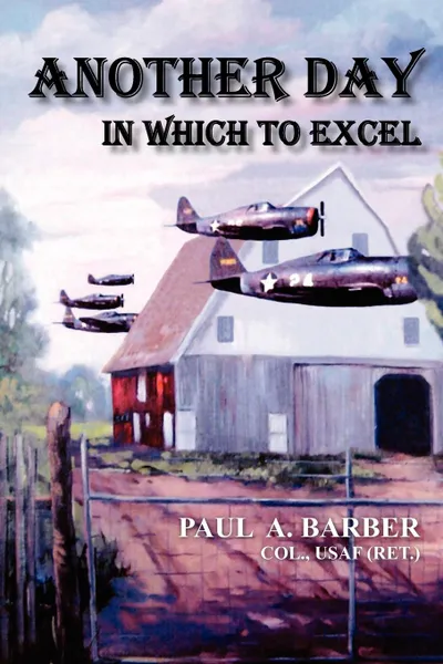 Обложка книги Another Day in Which to Excel, Paul A. Barber