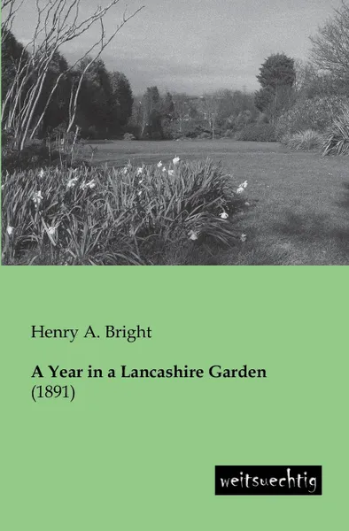 Обложка книги A Year in a Lancashire Garden, Henry Arthur Bright