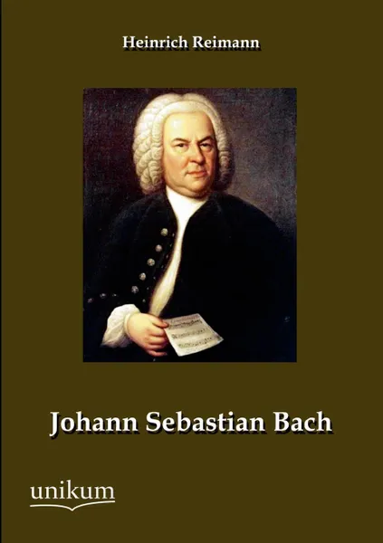 Обложка книги Johann Sebastian Bach, Heinrich Reimann