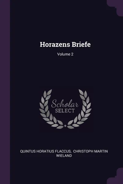 Обложка книги Horazens Briefe; Volume 2, Quintus Horatius Flaccus