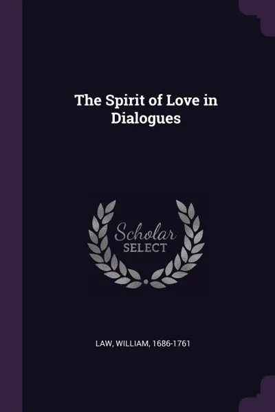 Обложка книги The Spirit of Love in Dialogues, William Law