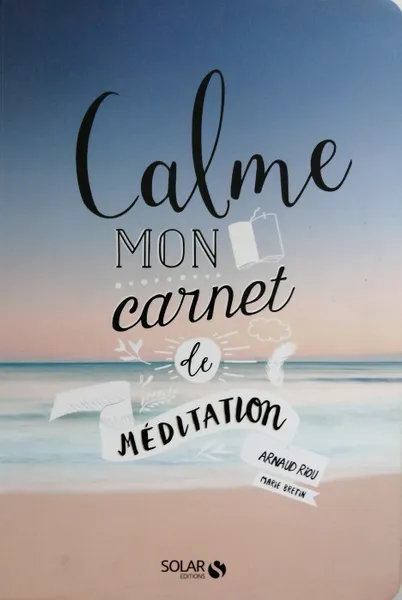 Обложка книги Calme. Mon carnet de meditation, Arnaud Riou