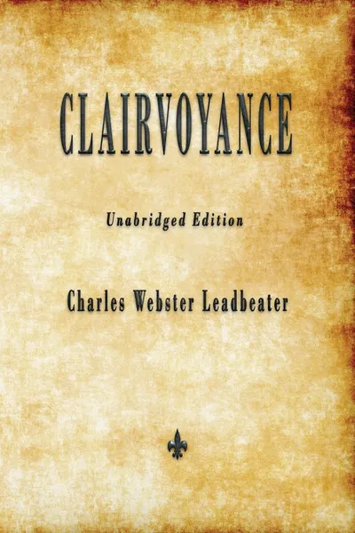 Обложка книги Clairvoyance, Charles  Webster Leadbeater