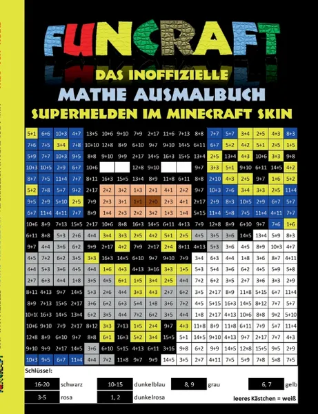 Обложка книги Funcraft - Das inoffizielle Mathe Ausmalbuch. Superhelden im Minecraft Skin (Cover Batman):Alter 6-10 Jahre. Ausmalen, lustig, lachen, witzig, Helden, Superhelden, Schule, 1. 2. 3. 4. Klasse, Unterricht, Rechnen, Grundrechenarten, Plus, Minus, Mal..., Theo von Taane