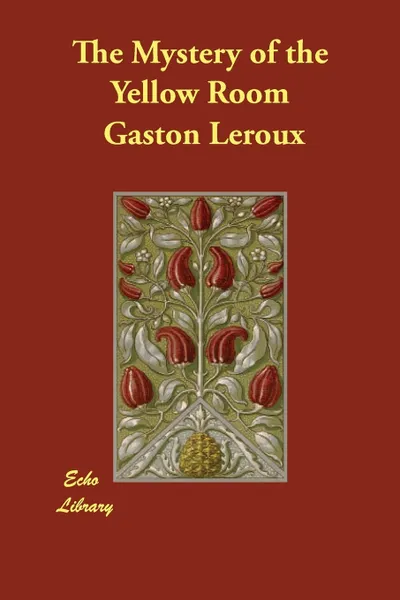 Обложка книги The Mystery of the Yellow Room, Gaston Leroux