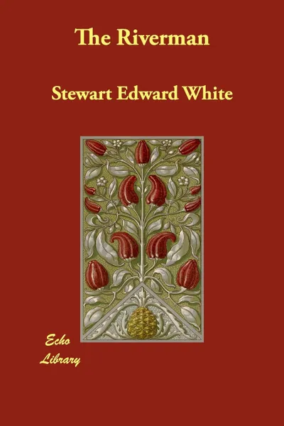 Обложка книги The Riverman, Stewart Edward White