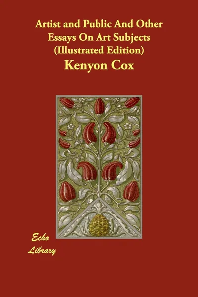 Обложка книги Artist and Public And Other Essays On Art Subjects (Illustrated Edition), Kenyon Cox