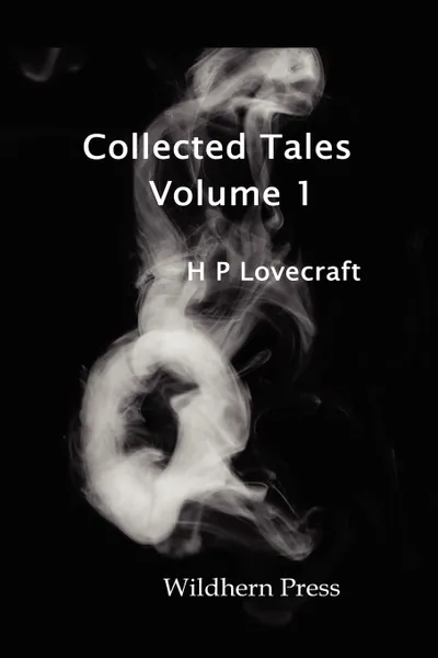 Обложка книги Collected Stories. Volume 1 Published Before 1923, H. P. Lovecraft
